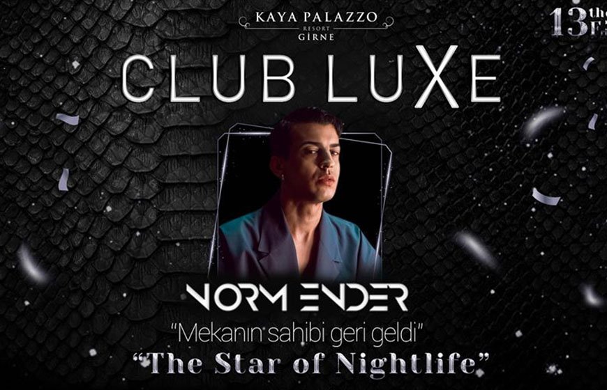 Norm Ender 13 Eylül Cuma Club Luxe'te