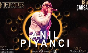 Anıl Piyancı 18 Aralık Çarşamba Thrones Club'ta.