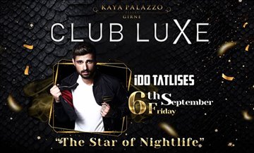 İdo Tatlıses, 6 Eylül Cuma Club Luxe'te